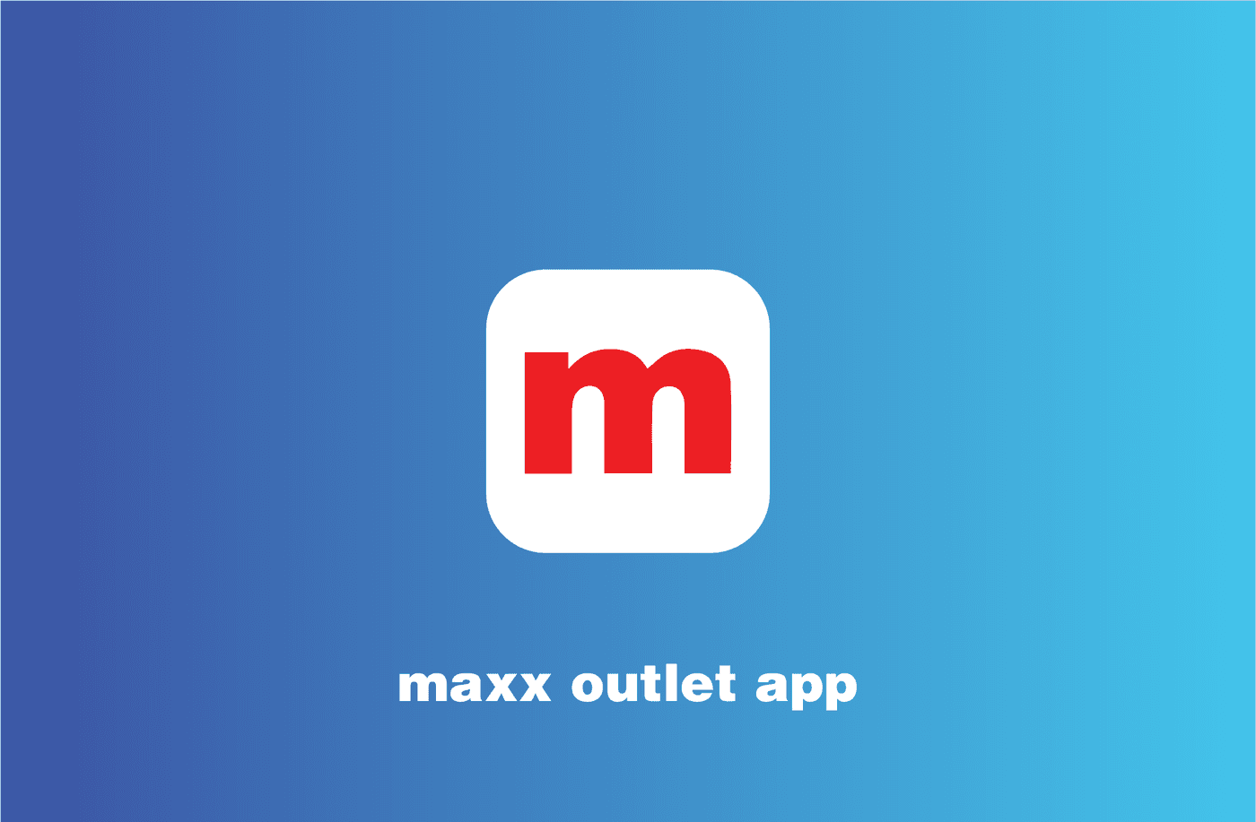 Maxx Outlet Mobile App